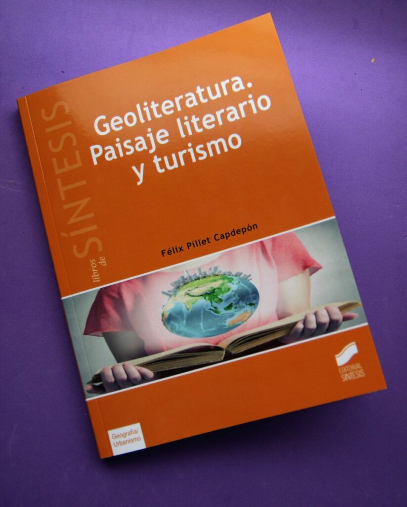 Geoliteratura. Paisaje literario y Turismo, de Félix Pillet Capdepón